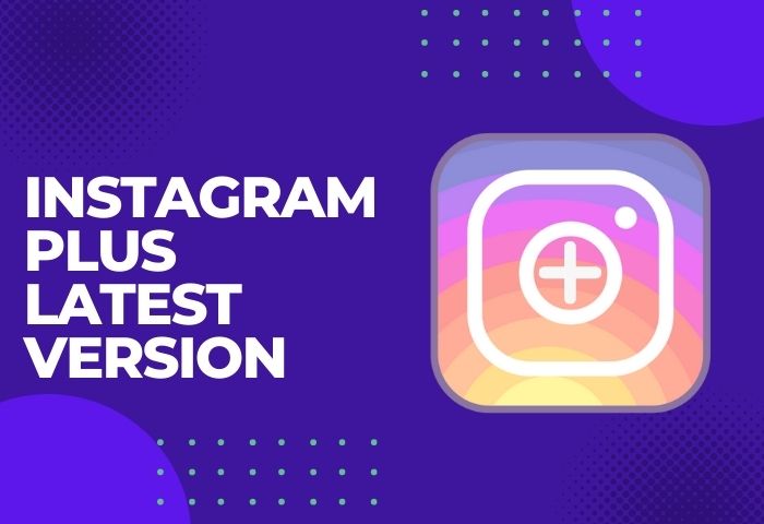 Instagram Plus APK Latest 2022 Download with Extra Features