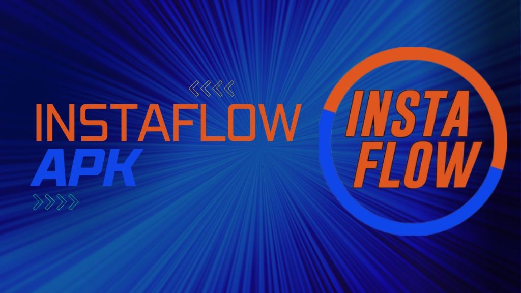 InstaFlow APK Latest version 2023 Download (Unlimited Followers)